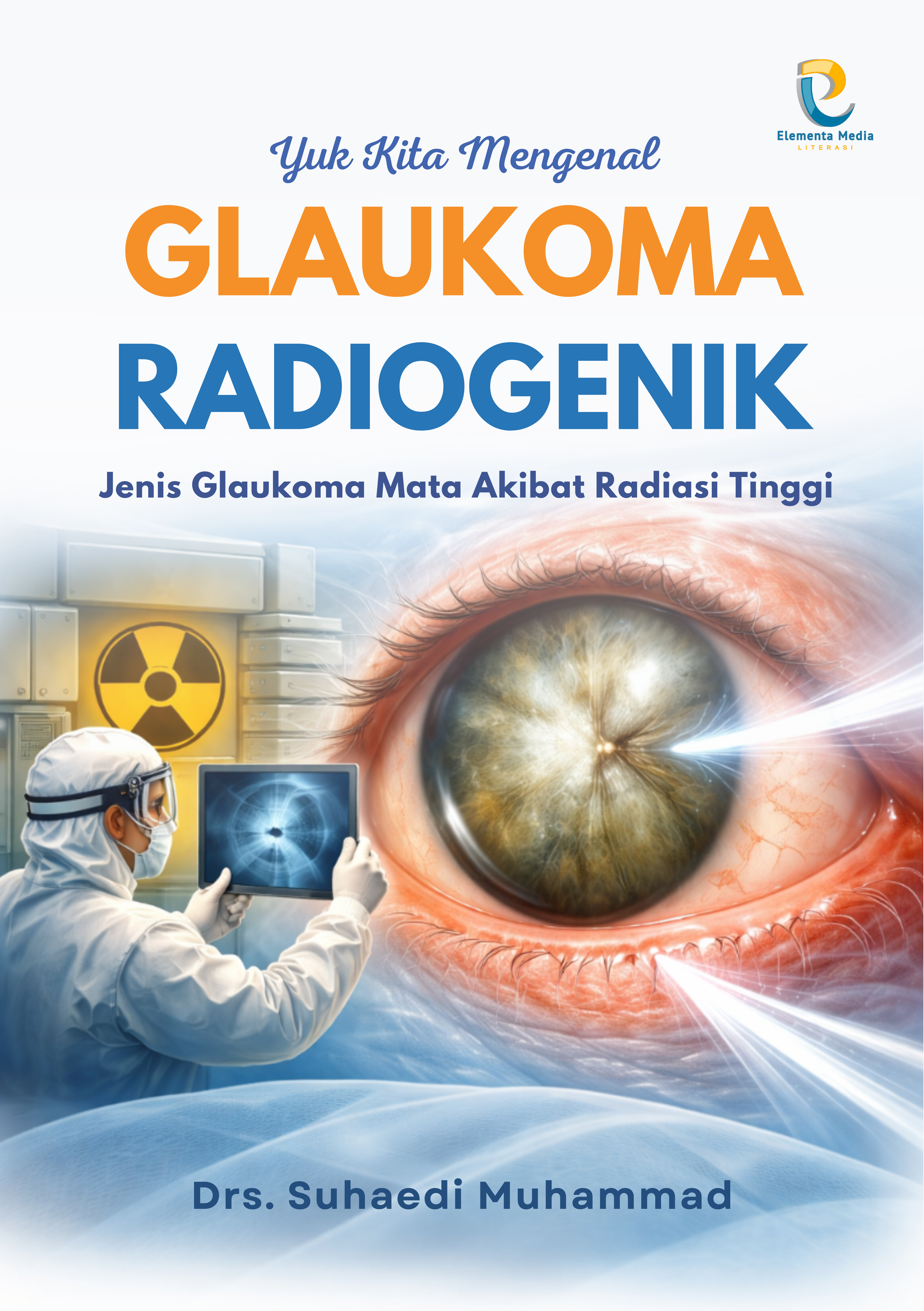 Yuk Kita Mengenal Glaukoma Radiogenik, Jenis Glaukoma Mata Akibat Radiasi Tinggi